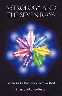 Louise, Huber Bruno, Huber Astrology and the Seven Rays (Paperback)