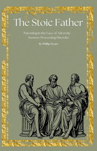 Deam | The Stoic Father - Parenting In The Face Of Adversity- Sensory...-image