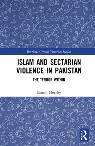 Islam and Sectarian Violence in Pakistan - 9781138749955
