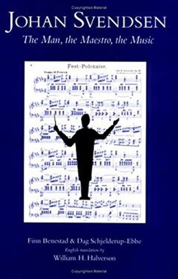 Johan Svendsen : The Man, the Maestro, the Music Hardcover