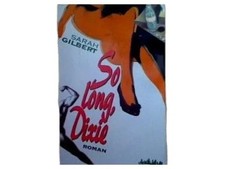 Sarah Gilbert So long, Dixie Taschenbuch Gesellschaftsroman Familie Konflikte