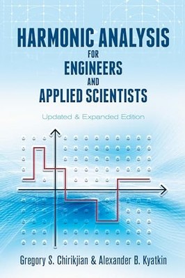 Harmonic Analysis for Engineers and Applied Scientists: Updated and Expan - GOOD