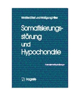 Somatisierungsstörung und Hypochondrie, Winfried Rief, Wolfgang Hiller