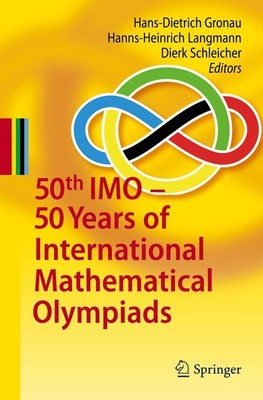 50th IMO - 50 Years of International Mathematical Olympiads Dierk Schleicher