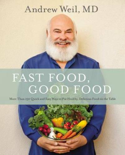 Fast Food, Good Food: More Than 150 Quick and Easy Ways to Put Healt - VERY GOOD
