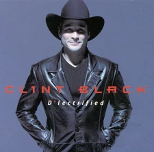 D' Lectrified [CD] Clint Black [*READ*, GOOD Cond.]