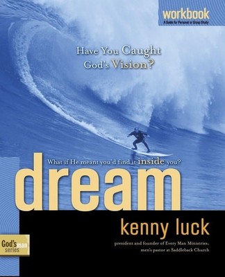 Dream Workbook: Have You Caught God's Vision? (God's Man Series) by Luck, Kenny,