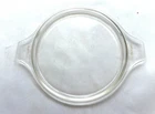 Vintage Pyrex Clear Glass LID ONLY with Tabs 7" Replacement