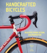 Handcrafted Bicycles: Builders, Frame Design, and Inspiration Hardcover