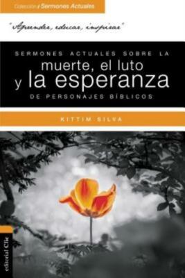 Sermones Actuales Sobre La Muerte, El Luto Y La Esperanza De Personajes B?B...
