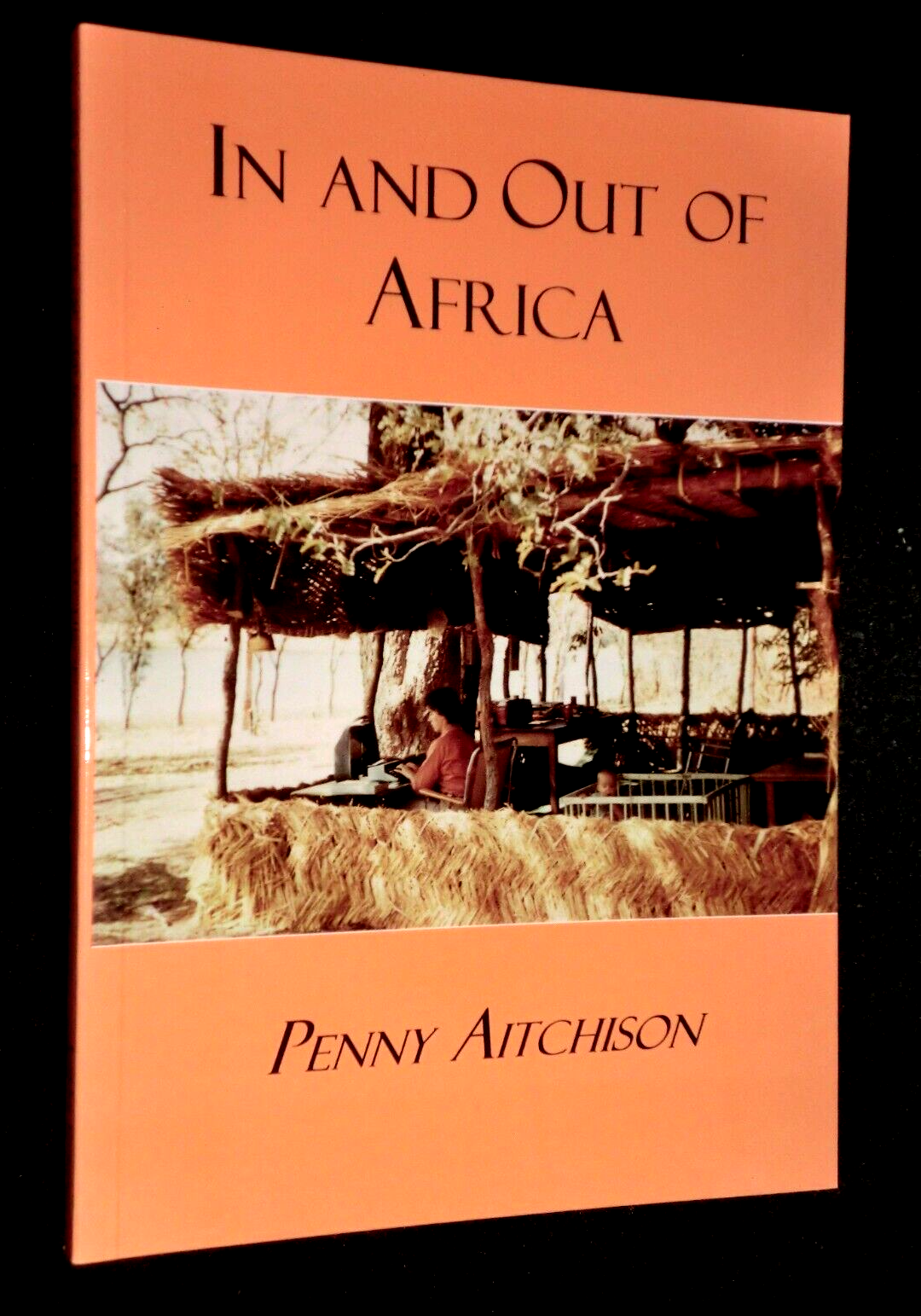NEW; In and Out of Africa (2002-1st) Penny Aitchison - Nigeria 1958-67 - Biafra