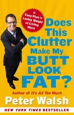 Does This Clutter Make My Butt Look Fat?: An Easy Plan for Losing Weight and...