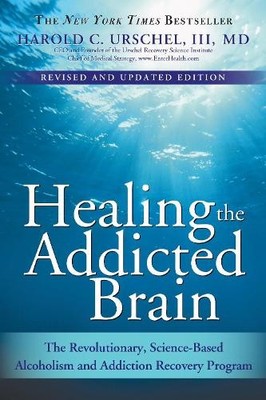Harold Urschel M.D. Healing the Addicted Brain (Paperback)