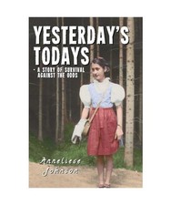 Yesterday's Todays: a story of survival against the odds: a story of survival ag