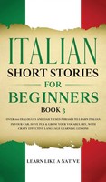 Learn Like A Native | Italian Short Stories For Beginners Book 3 | Buch (2021)