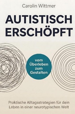 Autistisch erschöpft Carolin Wittmer