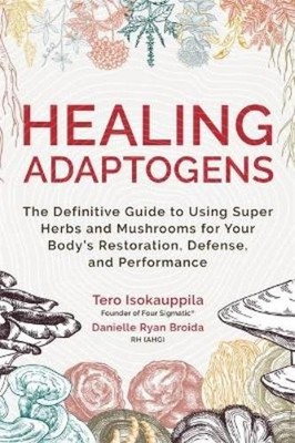 Danielle Ryan Broida Tero Isokauppila Healing Adaptogens (Gebundene Ausgabe)