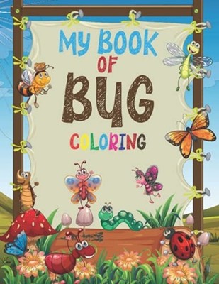 My Book of Bug Coloring: Insect Coloring Book for Presc -  NEW Kids Activity C 2