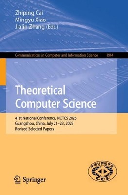 Theoretical Computer Science: 41st National Conference, NCTCS 2023, Guangzhou, C