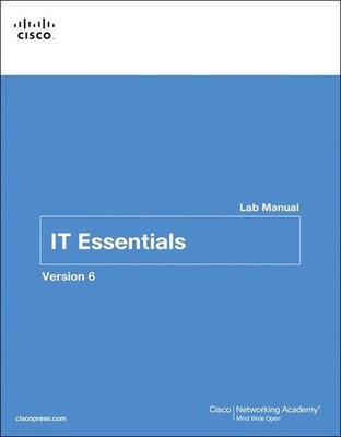 IT Essentials Lab Manual, Version 6..., Cisco Networkin