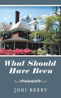 Joni Berry | What Should Have Been | Taschenbuch | Englisch (2019) | iUniverse