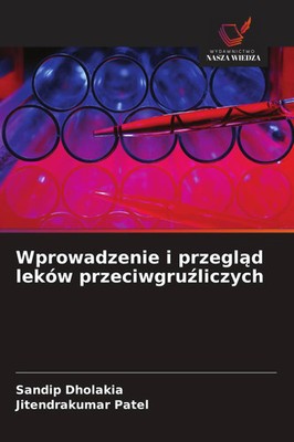 Wprowadzenie i przegl¿d leków przeciwgru¿liczych Sandip Dholakia (u. a.) Buch