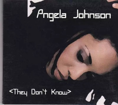 They Don't Know, Angela Johnson