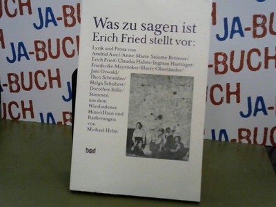 Was zu sagen ist. Erich Fried stellt Lyrik und Prosa vor Hahm, Claudia / Pröve K