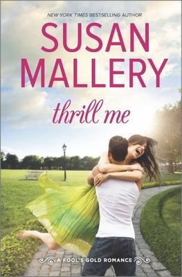 Thrill Me; Fool's Gold, Book 20 - 0373789033, hardcover, Susan Mallery