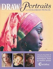 DRAW PORTRAITS IN COLORED PENCIL: THE ULTIMATE STEP BY By Ann Kullberg Cynthia