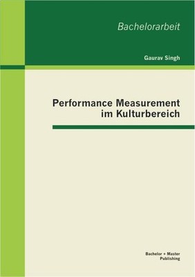 Performance Measurement im Kulturbereich Gaurav Singh