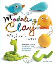 Modeling Clay with 3 Basic Shapes: Model More Than 40 Animals with Teardrops,...