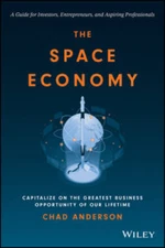 The Space Economy: Capitalize on the Greatest Business Opportunity o - VERY GOOD