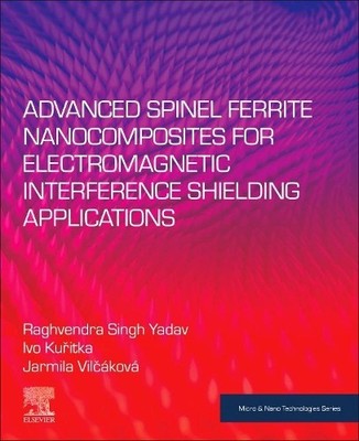Advanced Spinel Ferrite Nanocomposites for Electromagnetic In... - 9780128212905