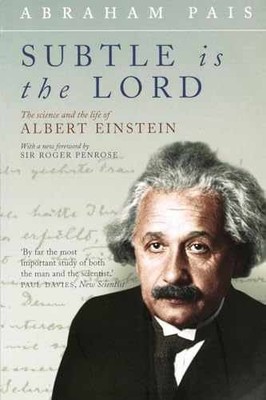 Subtle Is the Lord: The Science and the - Paperback, by Pais Abraham - Very Good