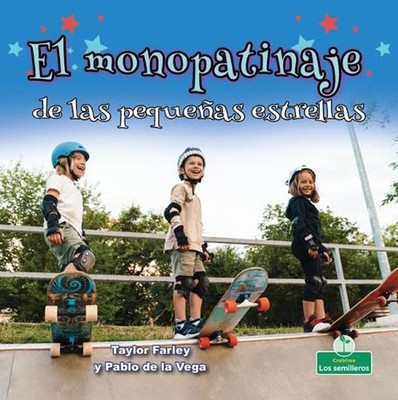 El Monopatinaje de Las Pequeas Estrellas (Little Stars Skateboarding) by Taylor 