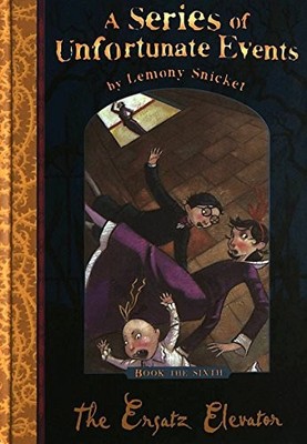 The Ersatz Elevator: No.6 (A Series of Unfortunate by Snicket, Lemony 1405200510