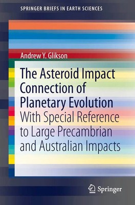 Andrew Y. Glikson | The Asteroid Impact Connection of Planetary Evolution | Buch