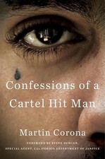 Confessions of a Cartel Hit Man by Corona, Martin; Rafael, Tony