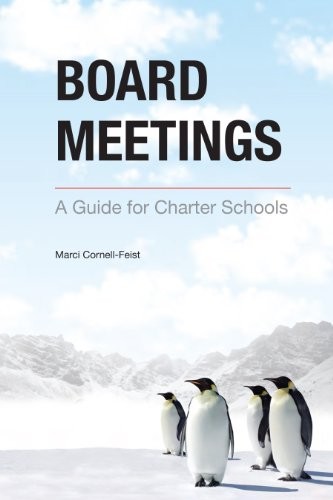 Board Meetings: A Guide For Charter Schools By Marci Cornell-Feist **Mint**