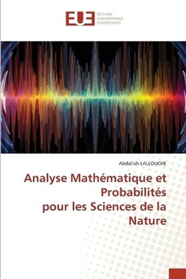 Analyse Mathmatique et Probabilits pour les Sciences de la Nature by Abdallah La