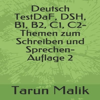 Deutsch TestDaF DSH B1 B2 C1 C2- Themen zum Schreiben und Spreche