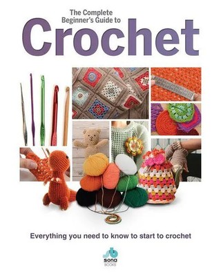 Sona Books | The Complete Beginners Guide to Crochet | Buch | Englisch (2019)