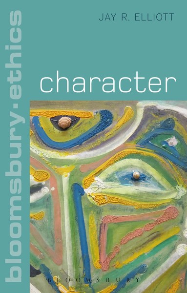 Jay R. Elliott | Character | Buch | Englisch (2017) | Gebunden | Bloomsbury 3Pl-image