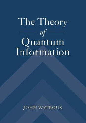 Thumbnail - The Theory Of Quantum Information By John Watrous