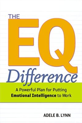 Der EQ-Unterschied: Ein kraftvoller Plan, um emotionale Intelligenz zum Laufen zu bringen