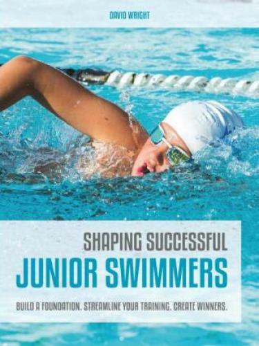 Shaping Successful Junior Swimmers Build A Foundation. Streamline Your