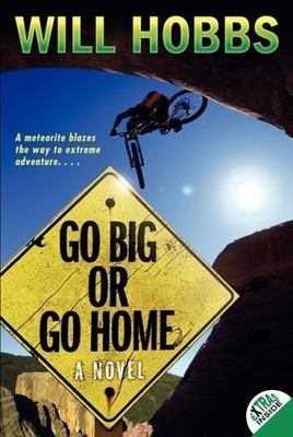 Go Big or Go Home by Will Hobbs (2009, Trade Paperback)