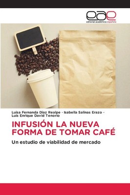 Luisa Fernanda Diaz Realpe (u. a.) | INFUSIÓN LA NUEVA FORMA DE TOMAR CAFÉ