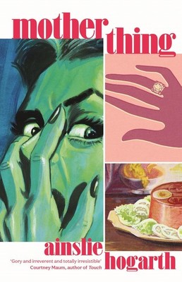 Ainslie Hogarth / Motherthing /  9781838957803
